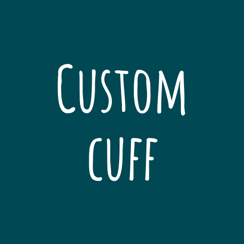 Custom Cuff